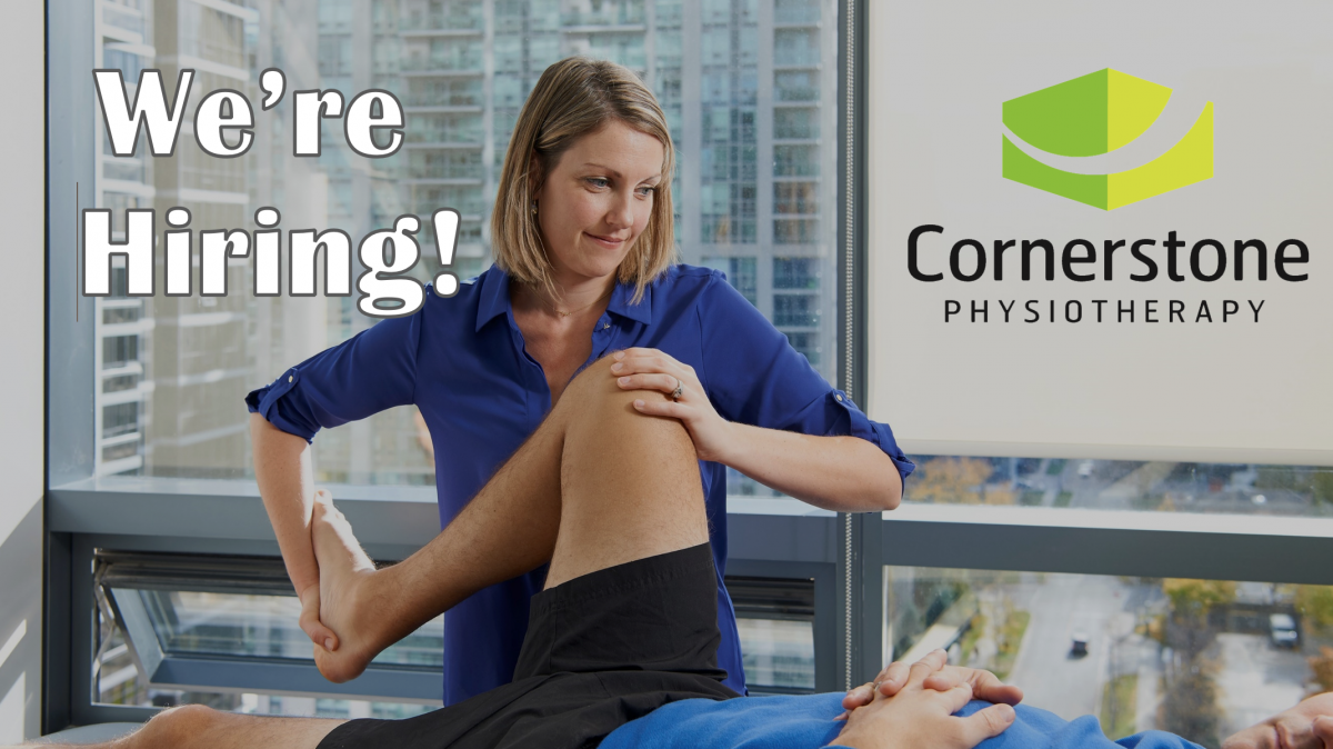 Now Hiring Exceptional Physiotherapists! Cornerstone Physiotherapy